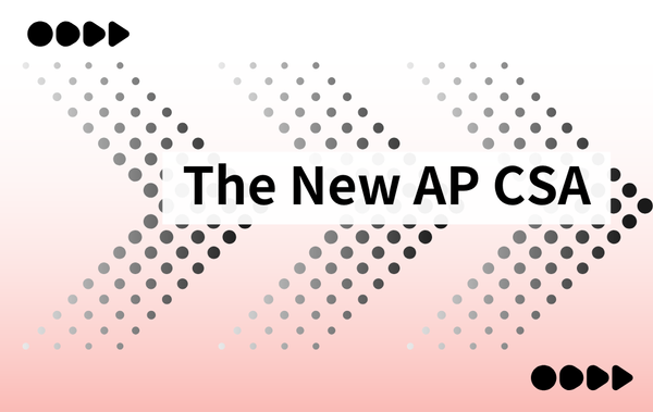 The New 2025-26 AP CSA Curriculum